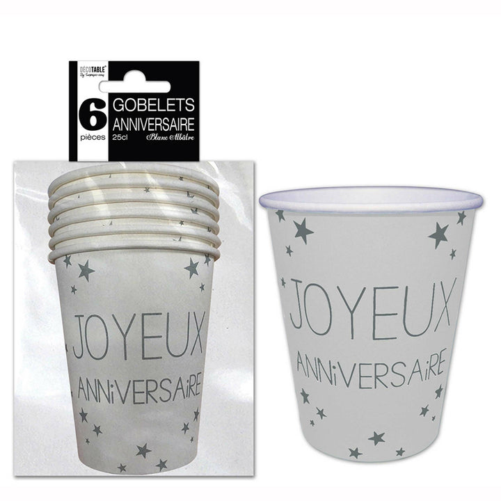 GOBELETS "JOYEUX ANNIVERSAIRE" X6 BLANC ALBÂTRE 25CL,Farfouil en fÃªte,Verres et gobelets